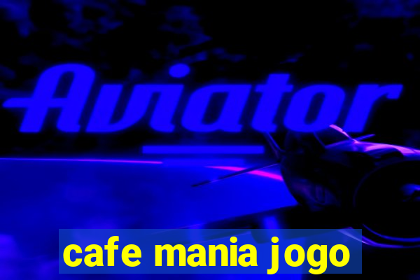 cafe mania jogo